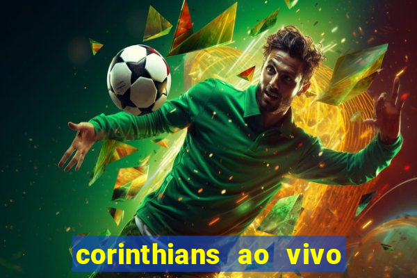 corinthians ao vivo multi canais